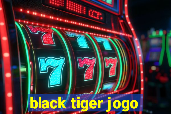 black tiger jogo